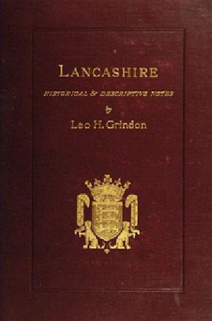 [Gutenberg 40584] • Lancashire: Brief Historical and Descriptive Notes